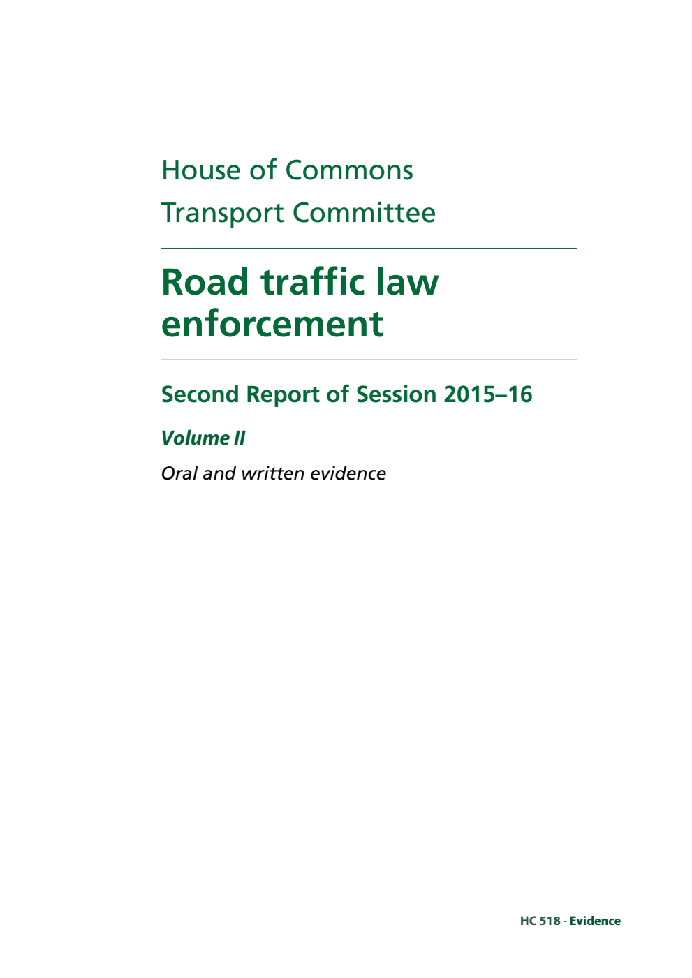 Transport Committee 2nd Report. Road traffic law enforcement Volume 2. Oral and written evidence