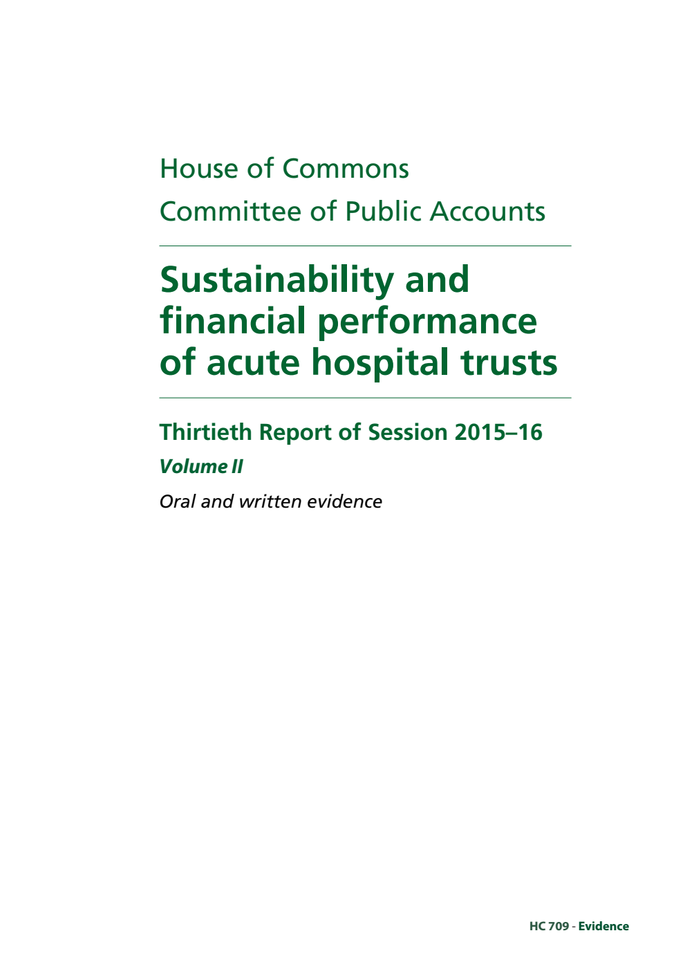 Public Accounts Committee 30th Report. Sustainability and financial performance of acute hospital trusts Volume 2. Oral and written evidence