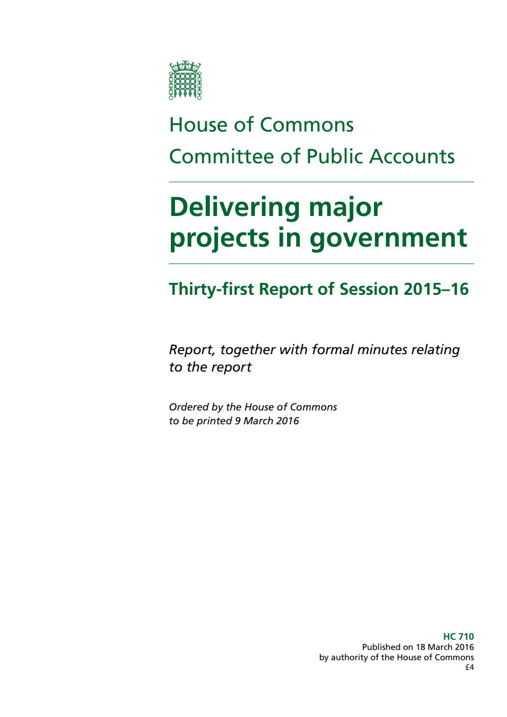 Public Accounts Committee 31st Report. Delivering major projects in government Volume 1. Report