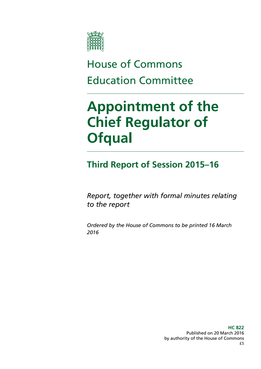 Education Committee 3rd Report. Appointment of the Chief Regulator of Ofqual Volume 1. Report