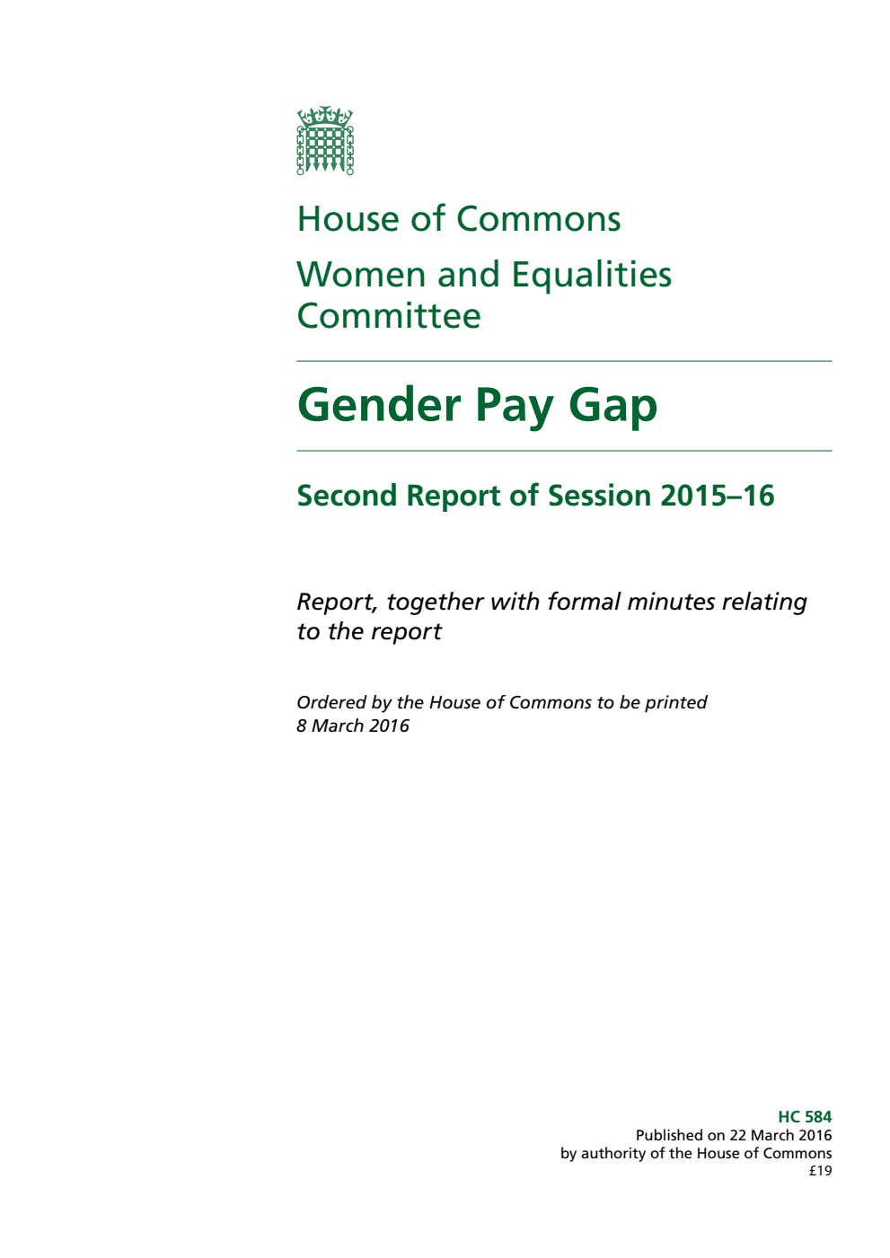 Women and Equalities Committee 2nd Report. Gender Pay Gap Volume 1. Report