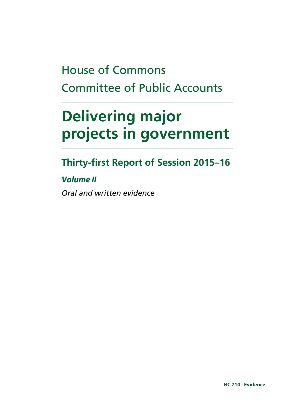 Public Accounts Committee 31st Report. Delivering major projects in government Volume 2. Oral and written evidence
