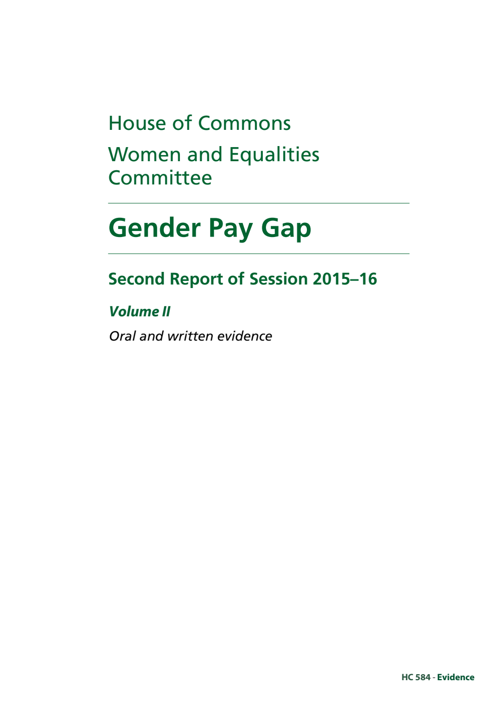 Women and Equalities Committee 2nd Report. Gender Pay Gap Volume 2. Oral and written evidence