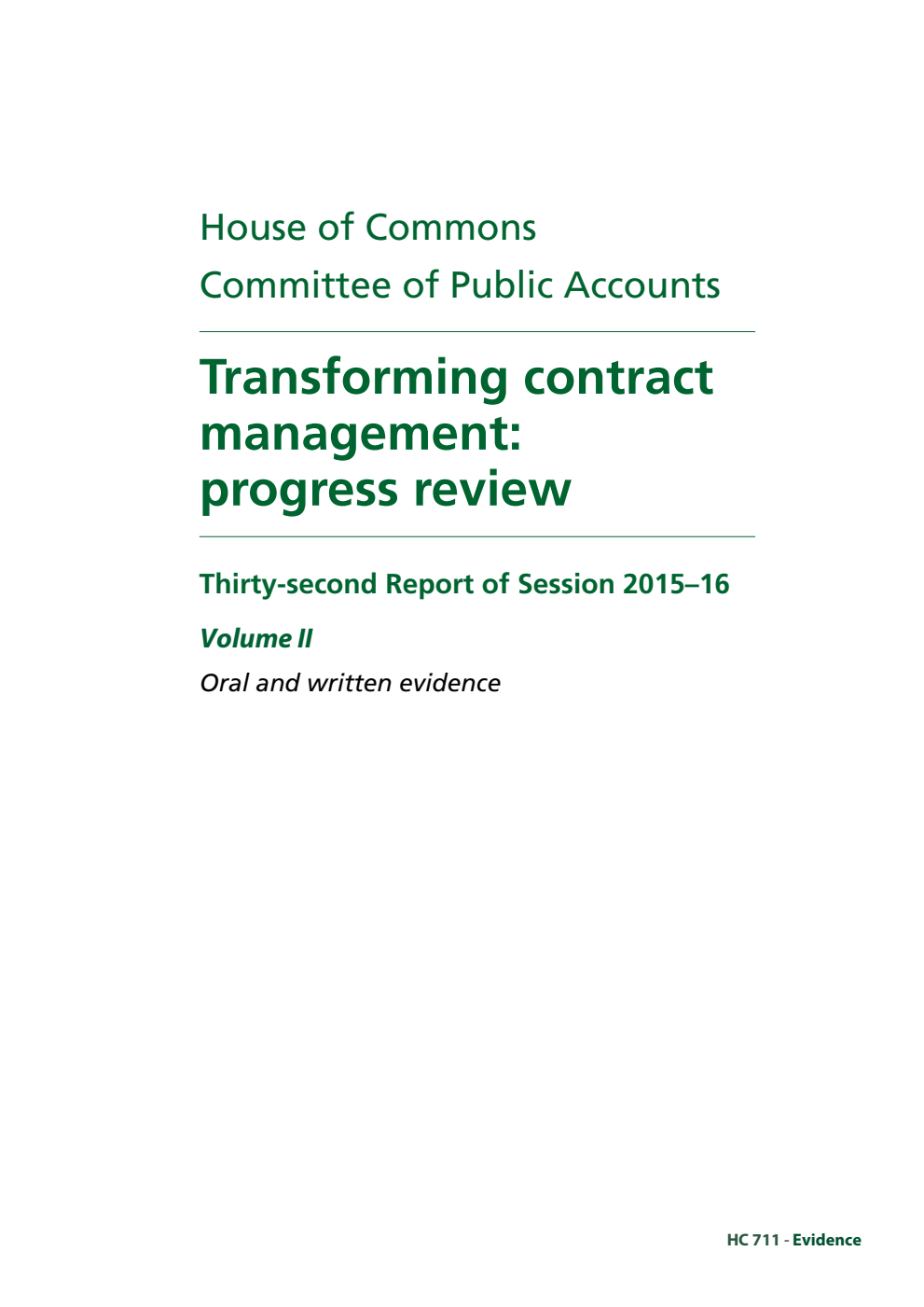 Public Accounts Committee 32nd Report. Transforming contract management: progress review Volume 2. Oral and written evidence