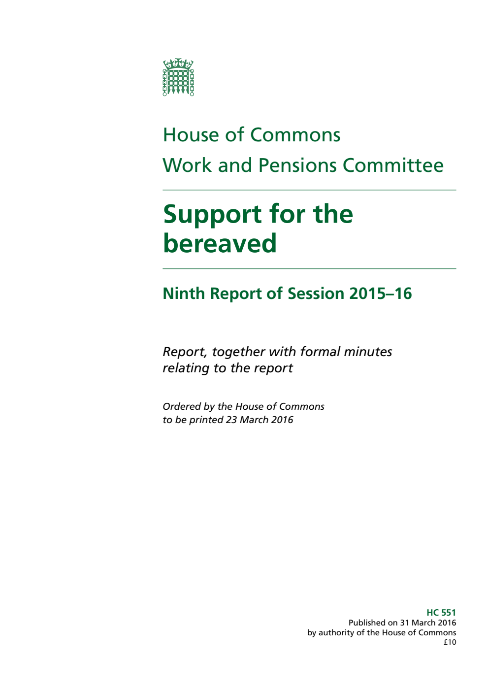 Work and Pensions Committee 9th Report. Support for the bereaved Volume 1. Report