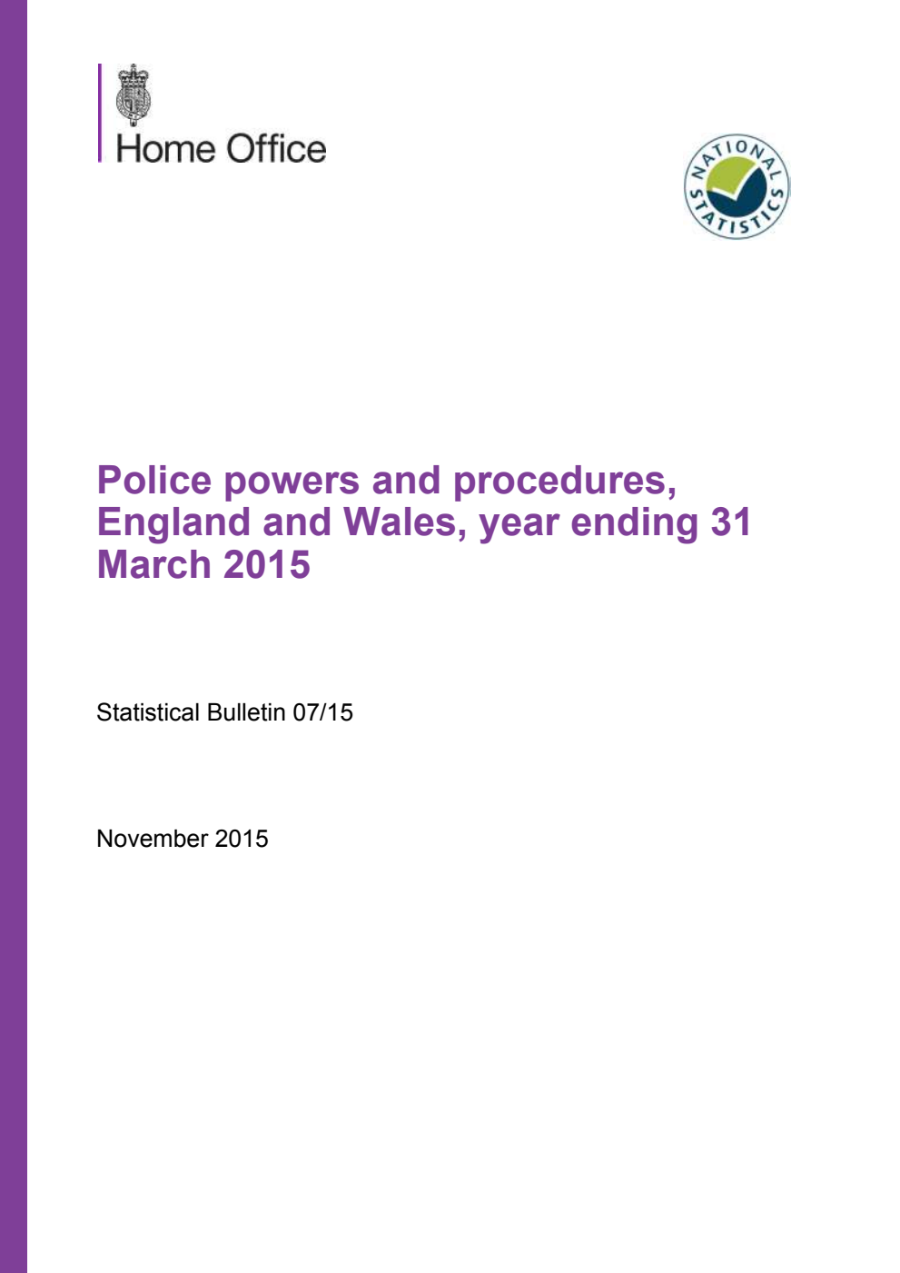 Home Office Statistical Bulletin 07/15 Police powers and procedures, England and Wales, year ending 31 March 2015