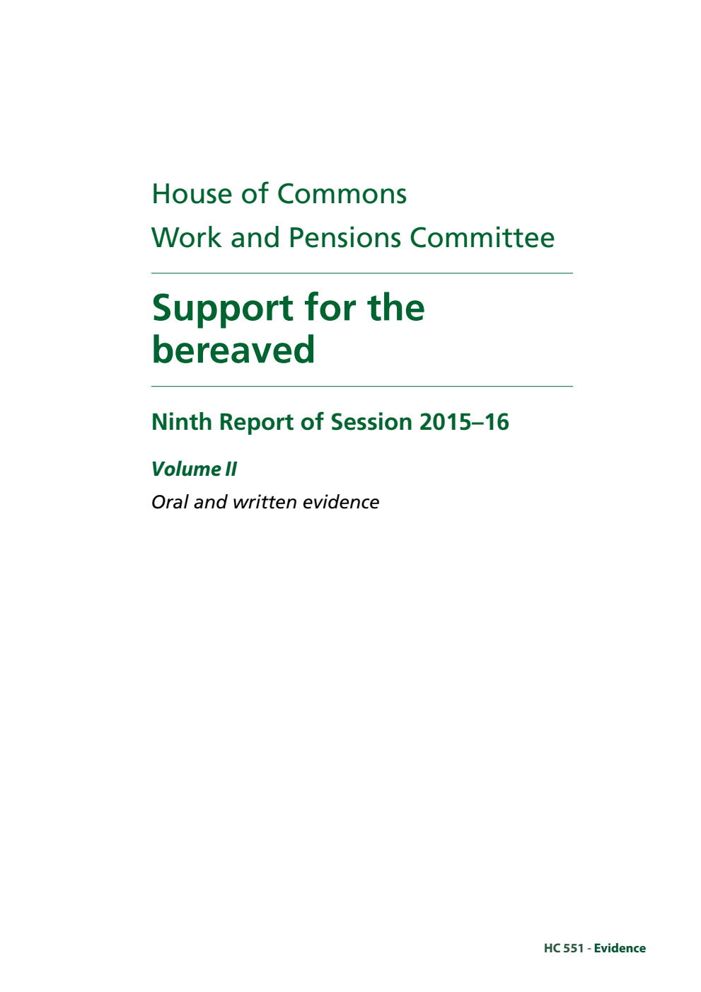Work and Pensions Committee 9th Report. Support for the bereaved Volume 2. Oral and written evidence
