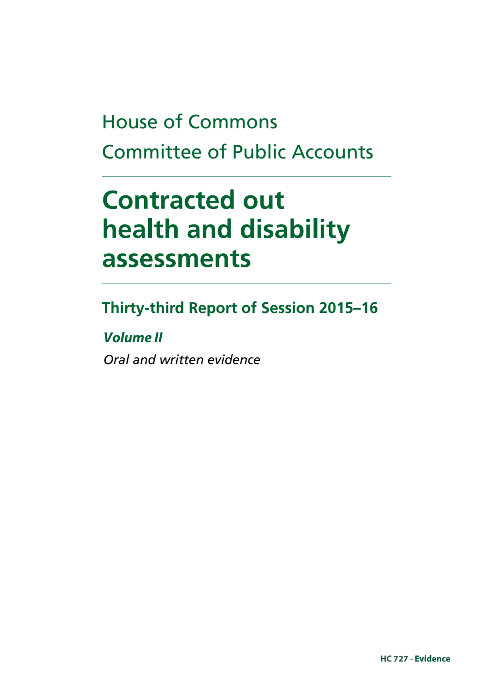 Public Accounts Committee 33rd Report. Contracted out health and disability assessments Volume 2. Oral and written evidence