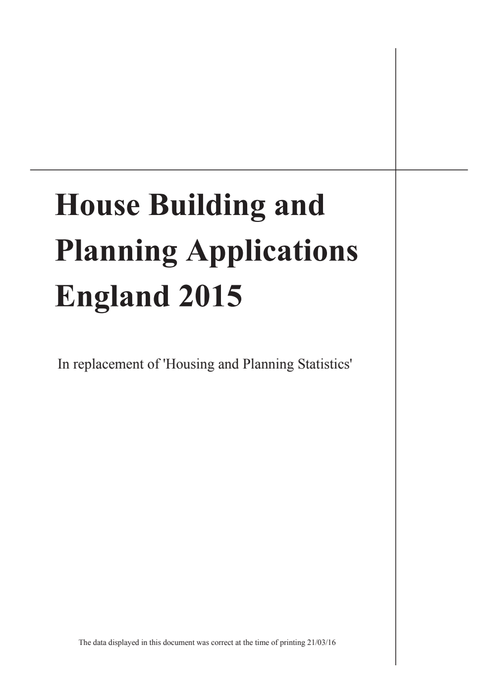House Building and Planning Applications England 2015: In replacement of 'Housing and Planning Statistics