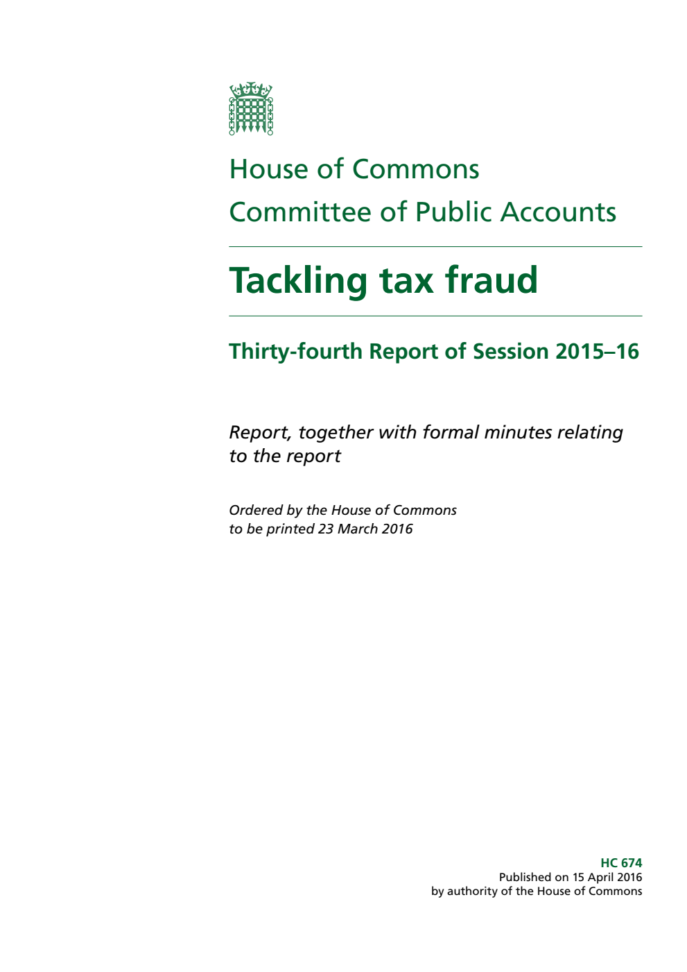 Public Accounts Committee 34th Report. Tackling tax fraud Volume 1. Report