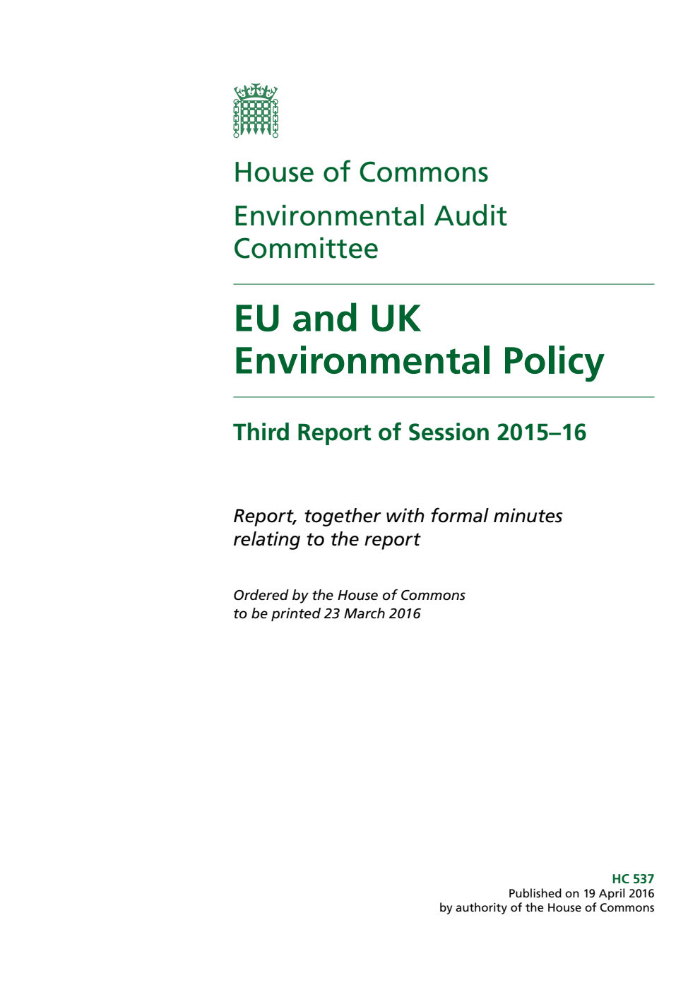Environmental Audit Committee 3rd Report. EU and UK Environmental Policy Volume 1. Report