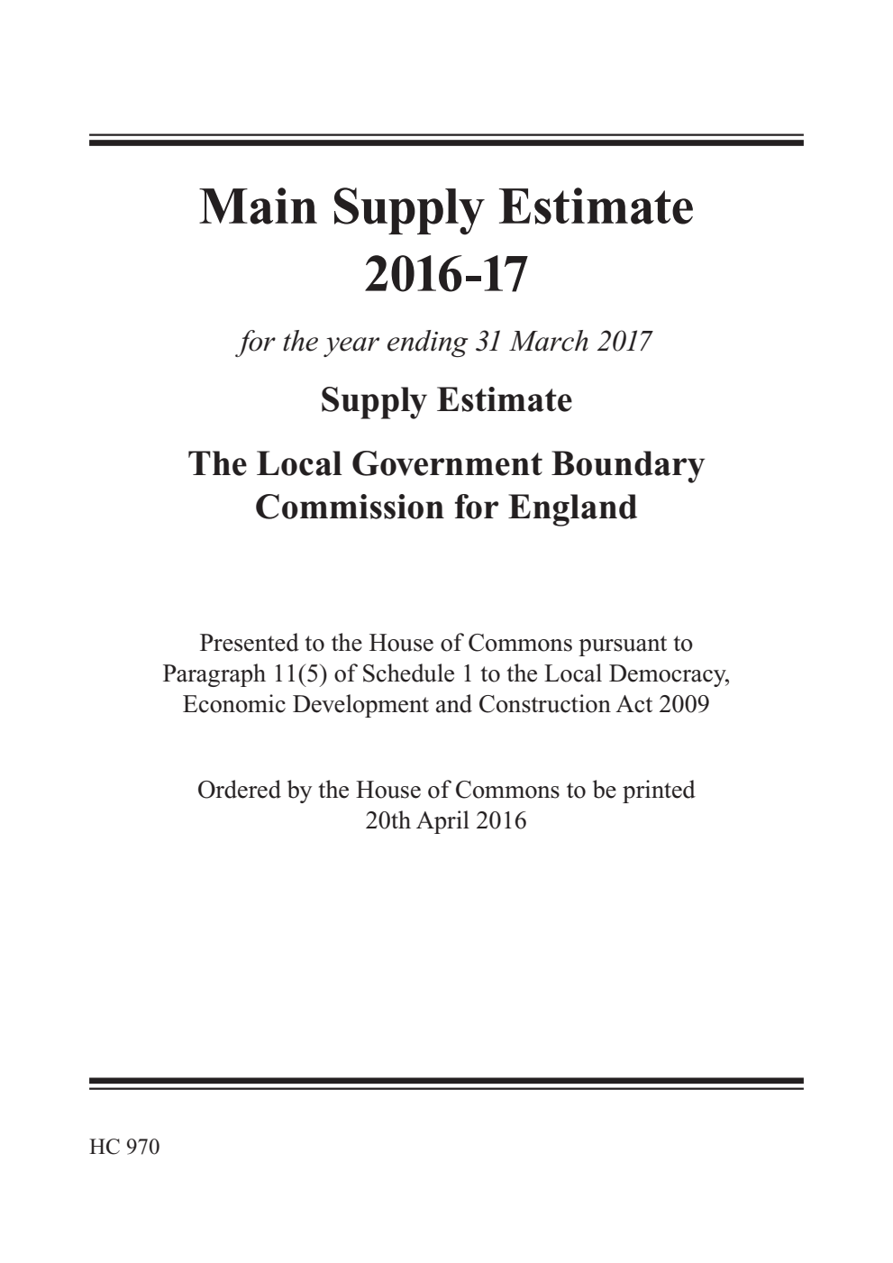Main Supply Estimate 2016-17 for the year ending 31 March 2017: Supply Estimate: The Local Government Boundary Commission for England
