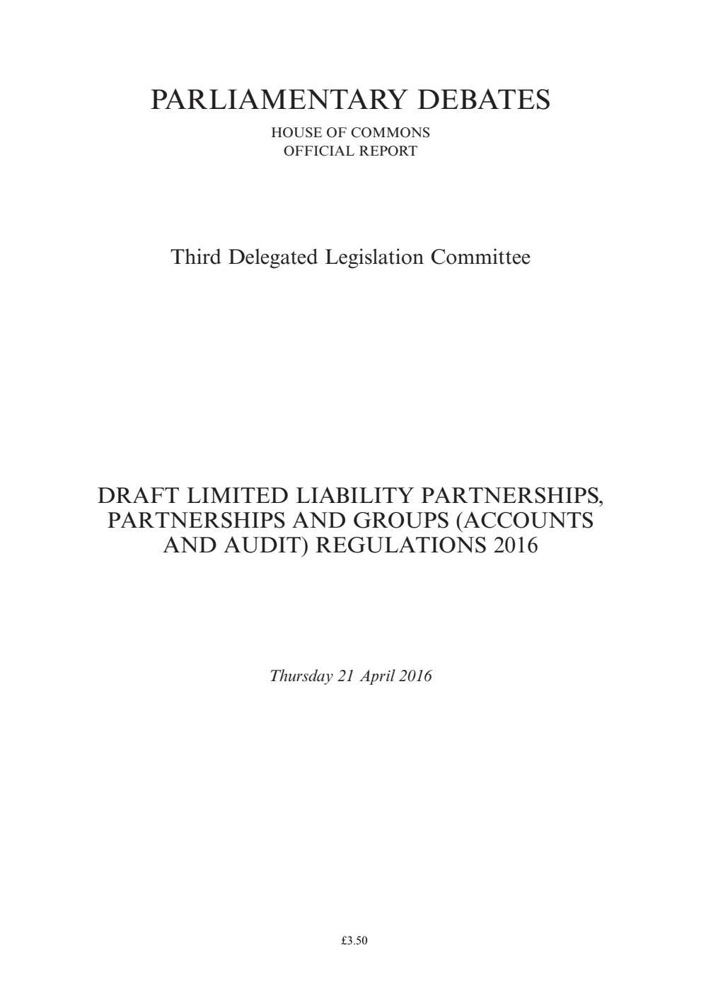 3rd Delegated Legislation Committee 21 April 2016: Draft Limited Liability Partnerships, Partnerships and Groups (Accounts and Audit) Regulations 2016