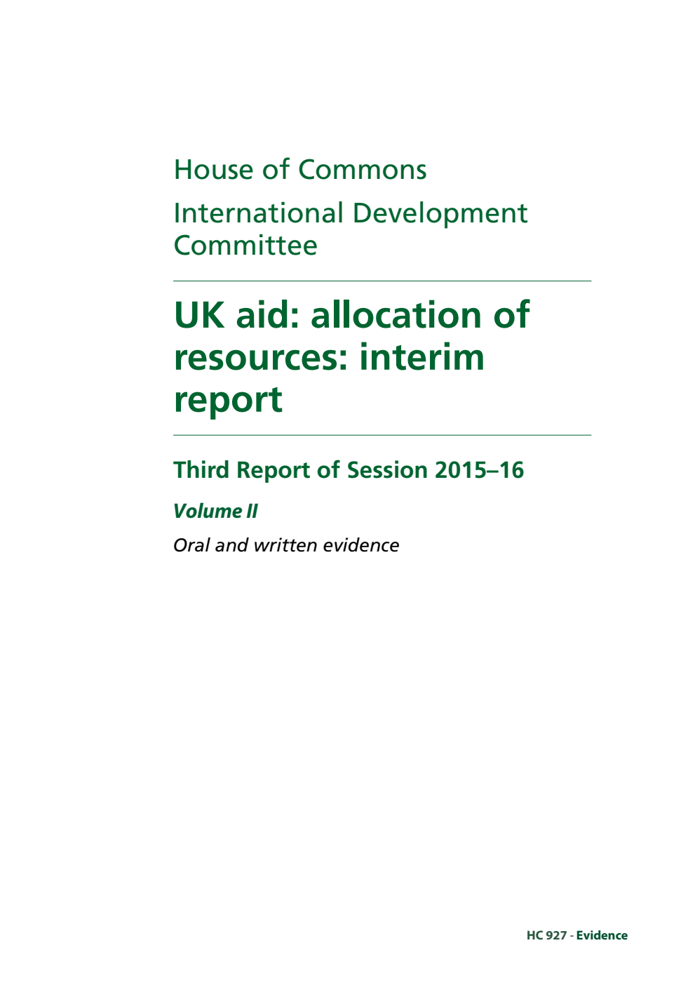 International Development Committee 3rd Report. UK aid: allocation of resources: interim report Volume 2. Oral and written evidence