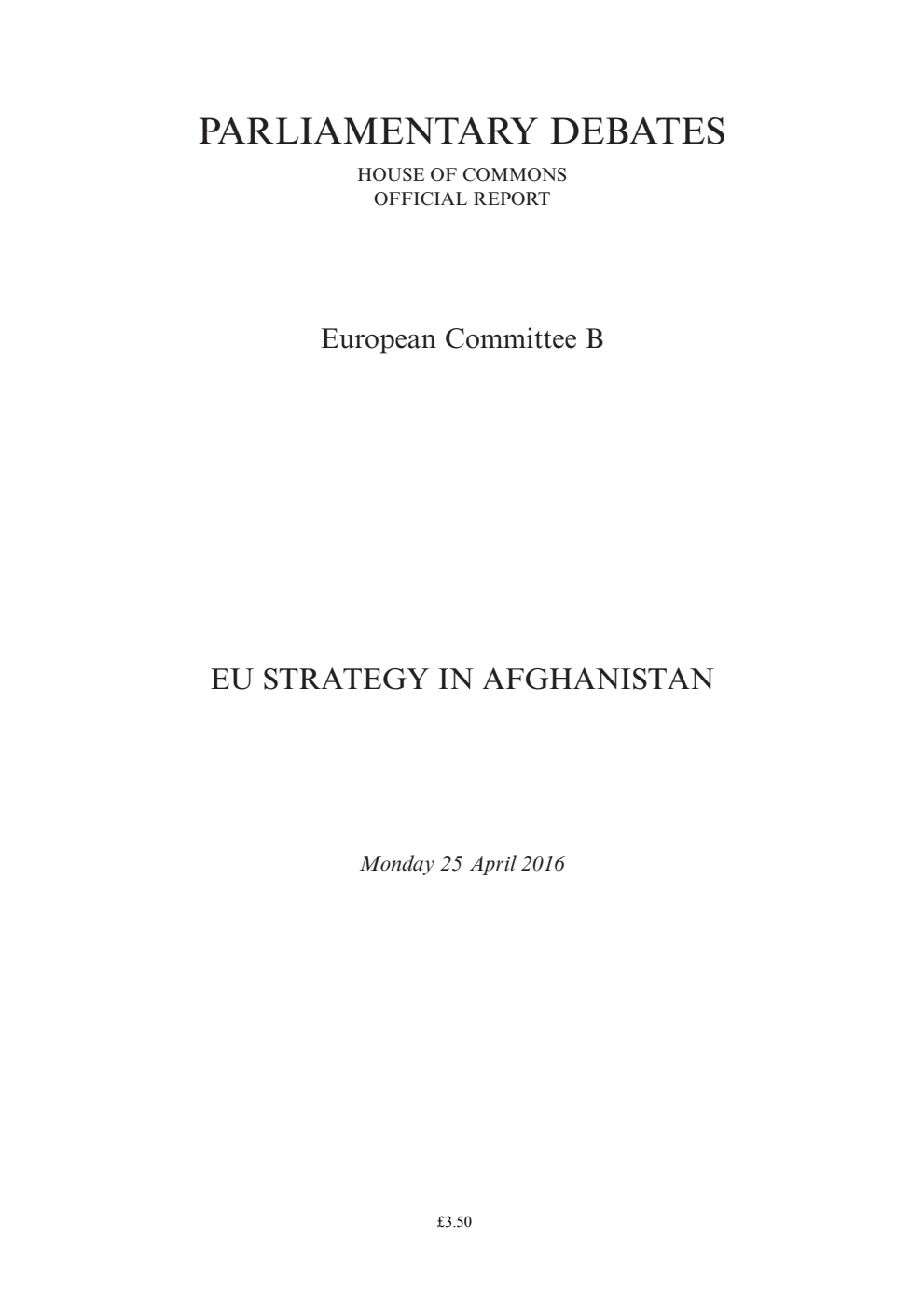 European Committee B Debate: EU Strategy in Afghanistan, Monday 25 April 2016