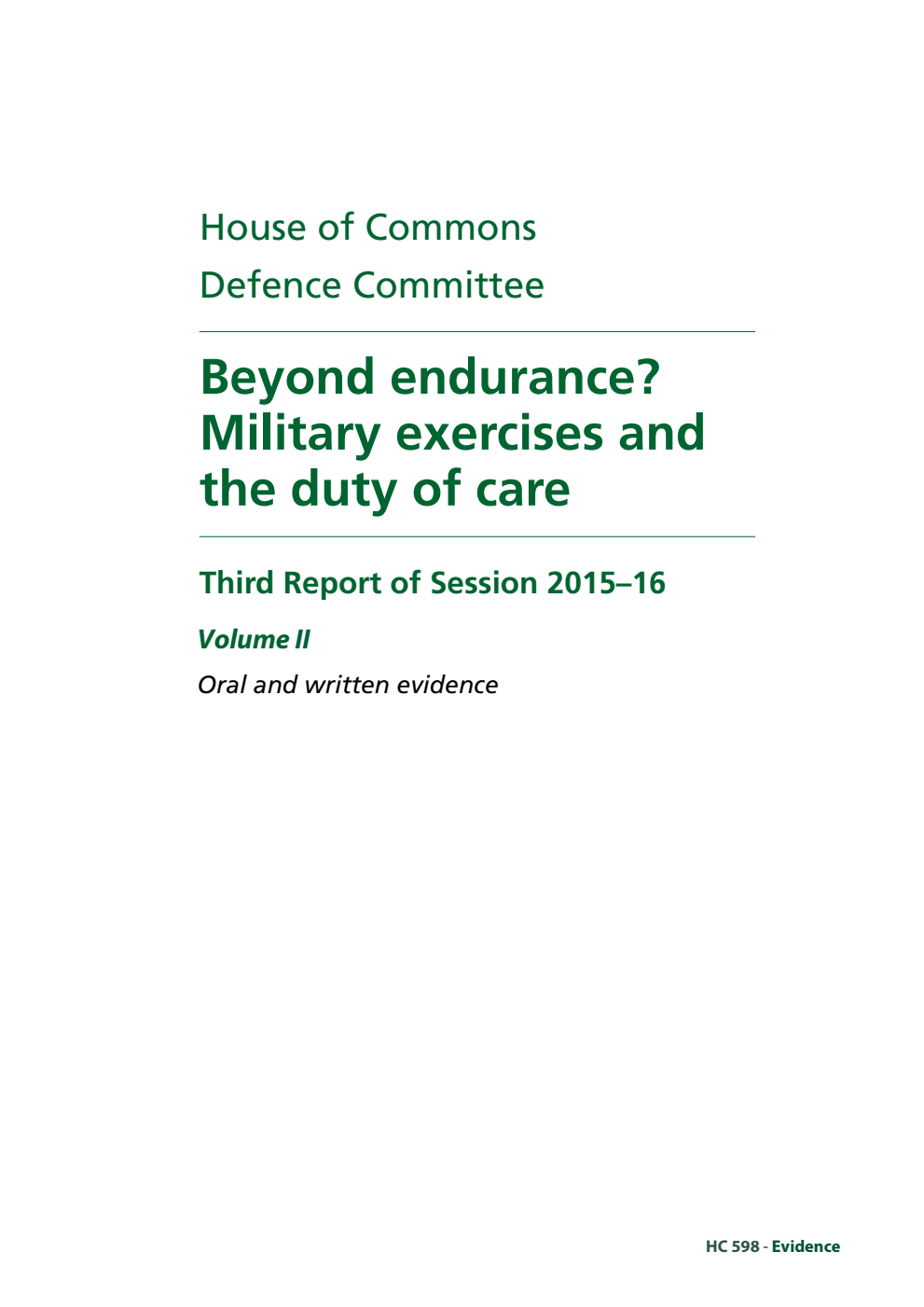 Defence Committee 3rd Report. Beyond endurance? Military exercises and the duty of care Volume 2. Oral and written evidence