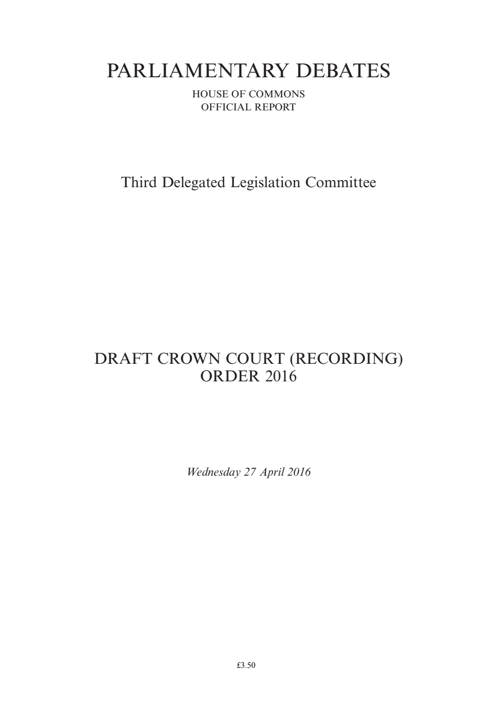 3rd Delegated Legislation Committee 27 April 2016: Draft Crown Court (Recording) Order 2016