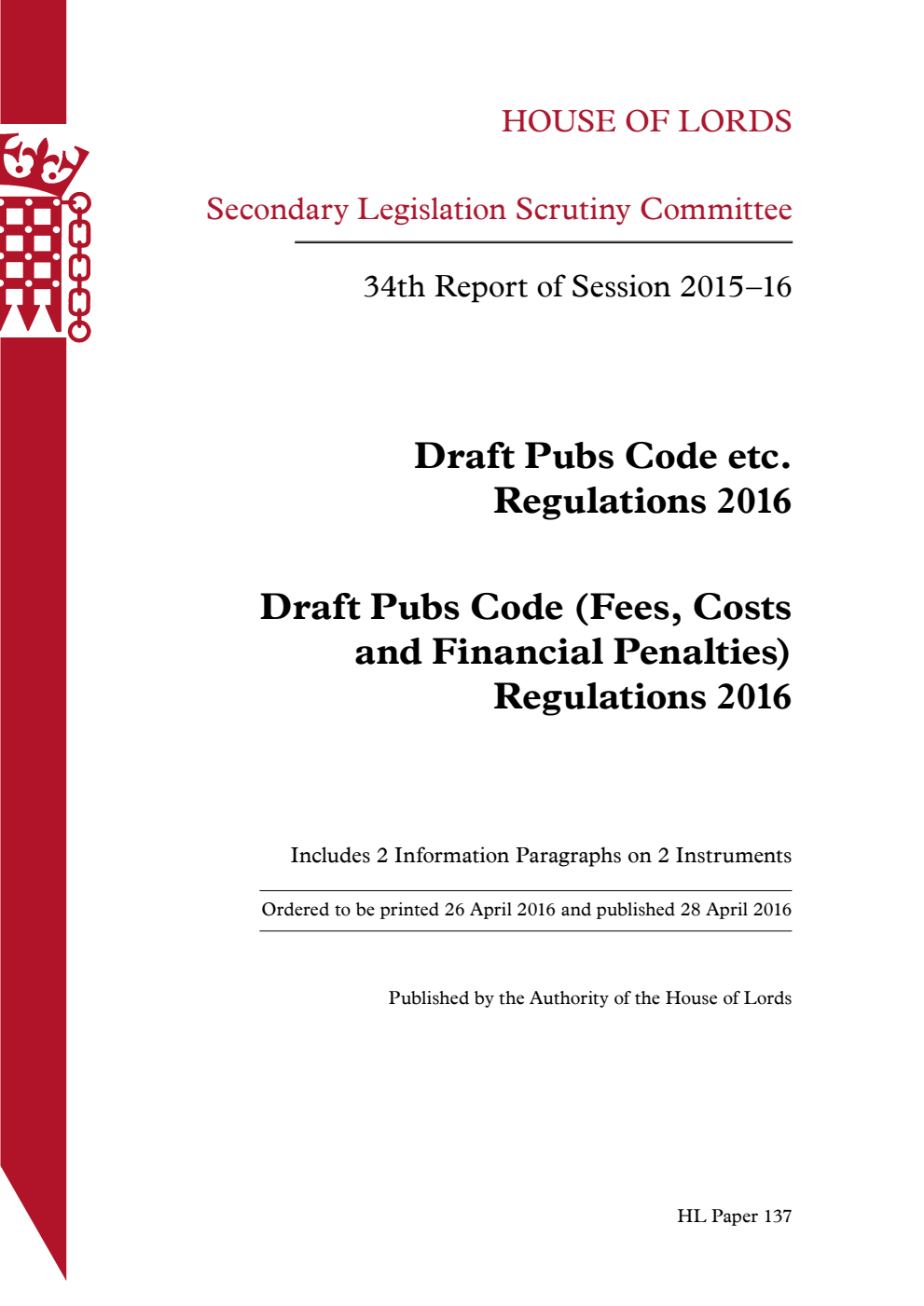 Secondary Legislation Scrutiny Committee 34th Report of Session 2015-16. Draft Pubs Code etc. Regulations 2016. Draft Pubs Code (Fees, Costs and Financial Penalties) Regulations 2016