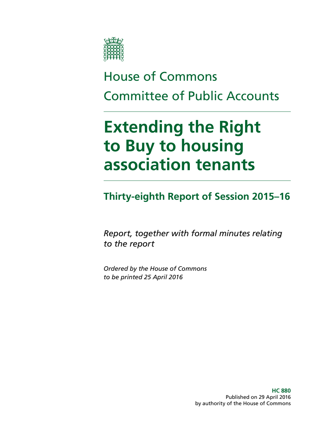 Public Accounts Committee 38th Report. Extending the Right to Buy to housing association tenants Volume 1. Report