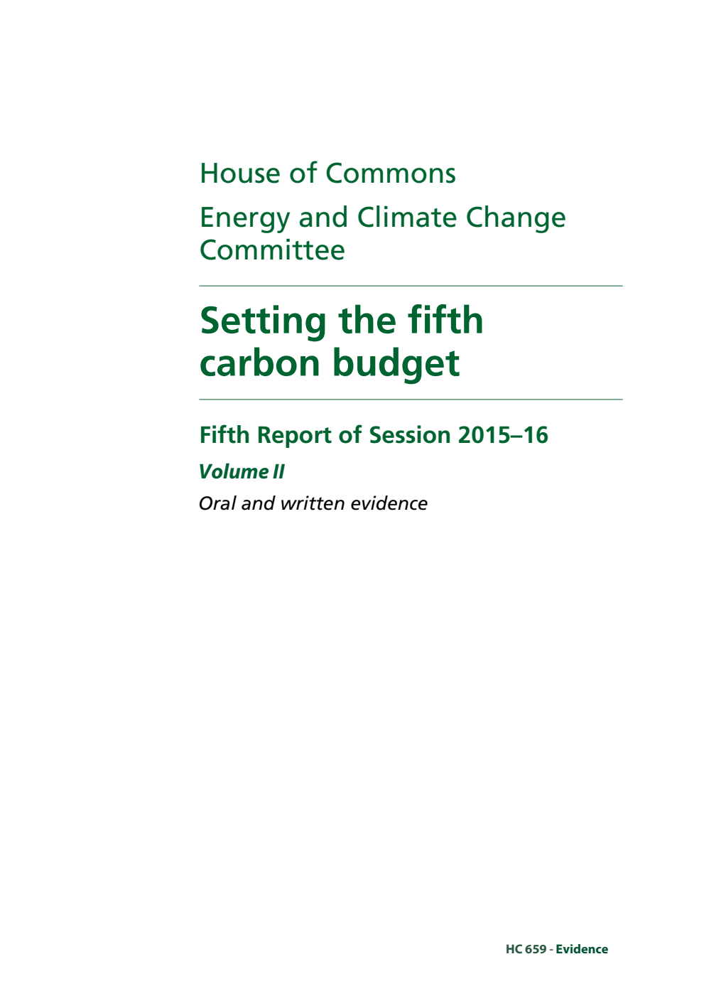 Energy and Climate Change Committee 5th Report. Setting the fifth carbon budget Volume 2. Oral and written evidence