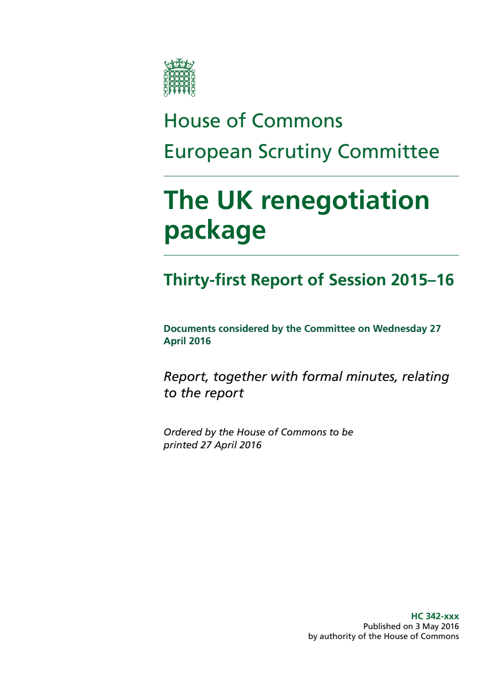European Scrutiny Committee 31st Report of Session 2015-16. The UK renegotiation package
