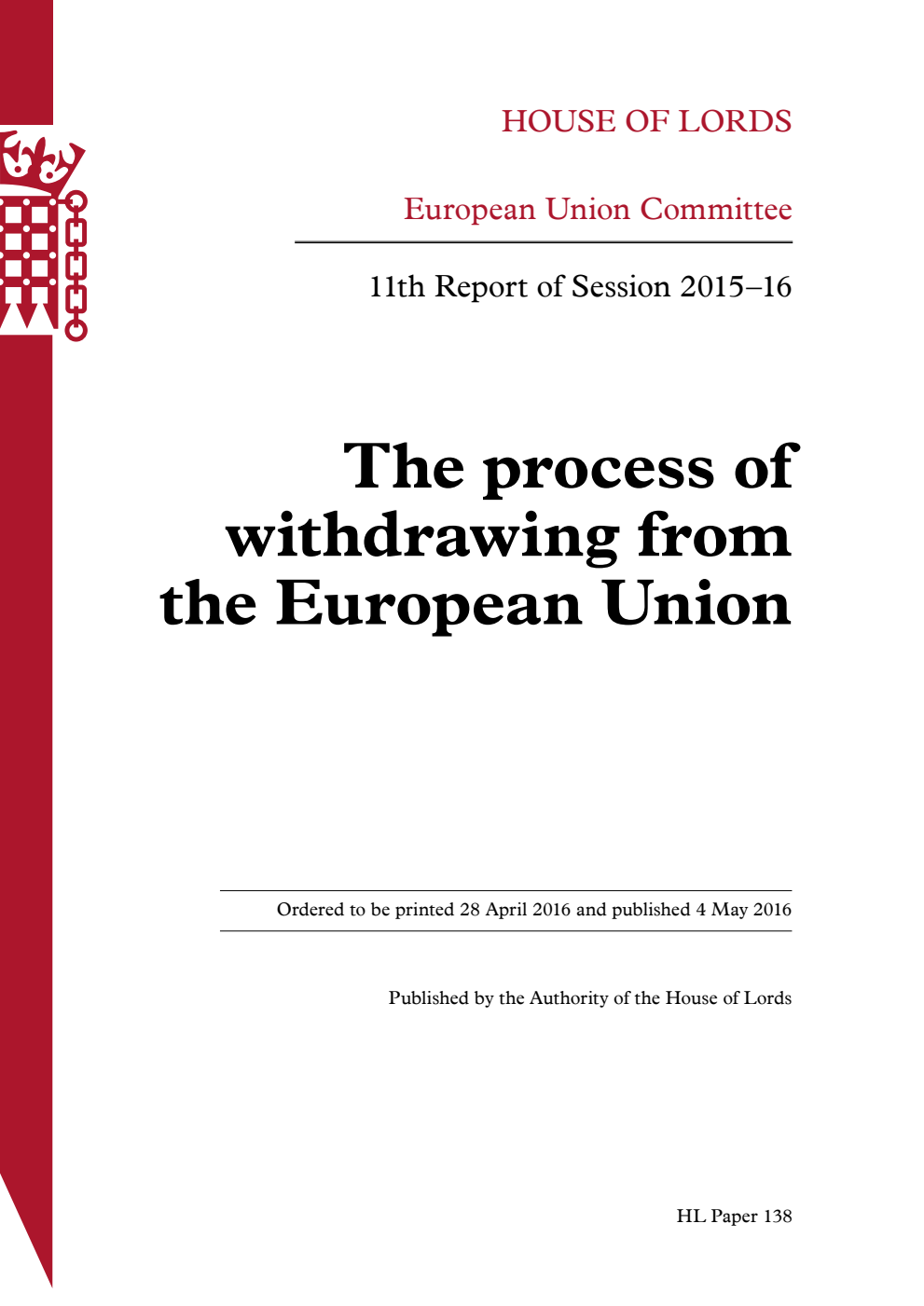 European Union Committee 11th Report. The process of withdrawing from the European Union Volume 1. Report
