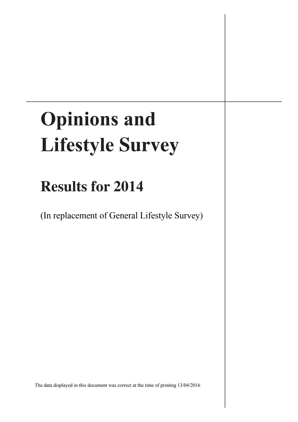 Opinions and Lifestyle Survey: Results for 2014 (In replacement of General Lifestyle Survey)
