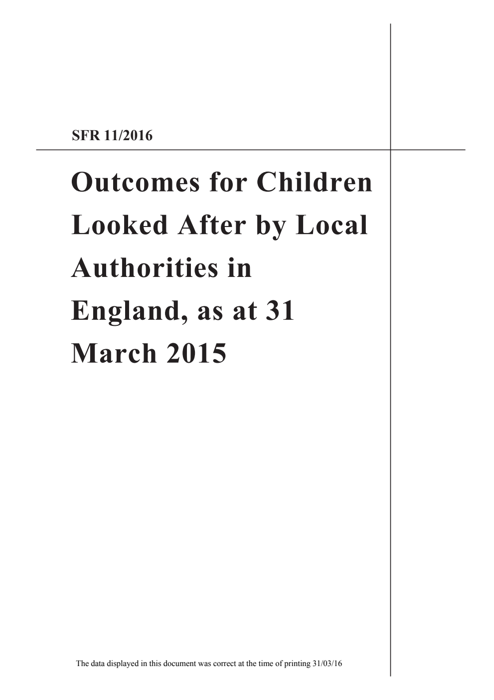 Statistical First Release 11/2016 Outcomes for Children Looked After by Local Authorities in England, as at 31 March 2015