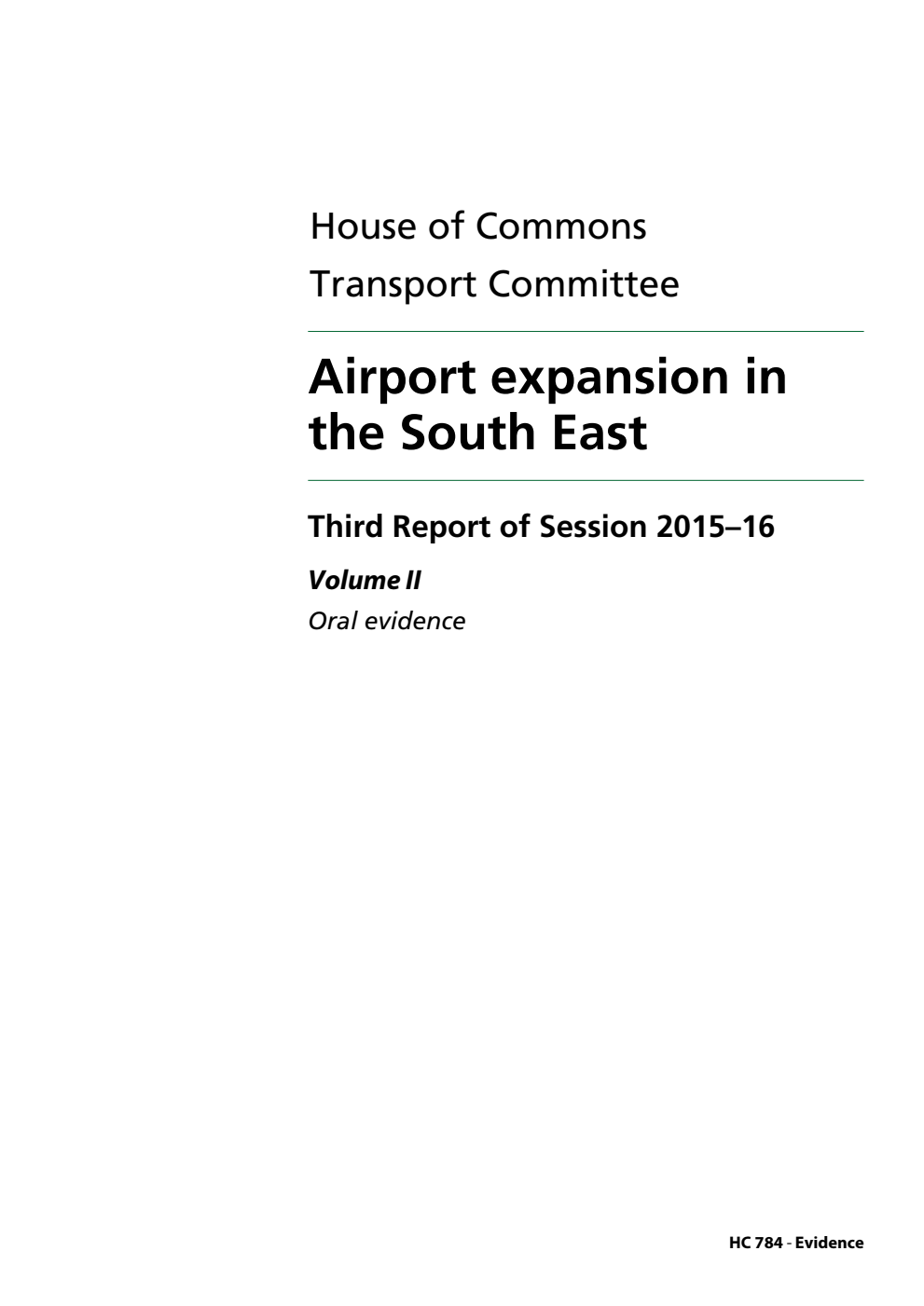 Transport Committee 3rd Report. Airport expansion in the South East Volume 2. Oral evidence