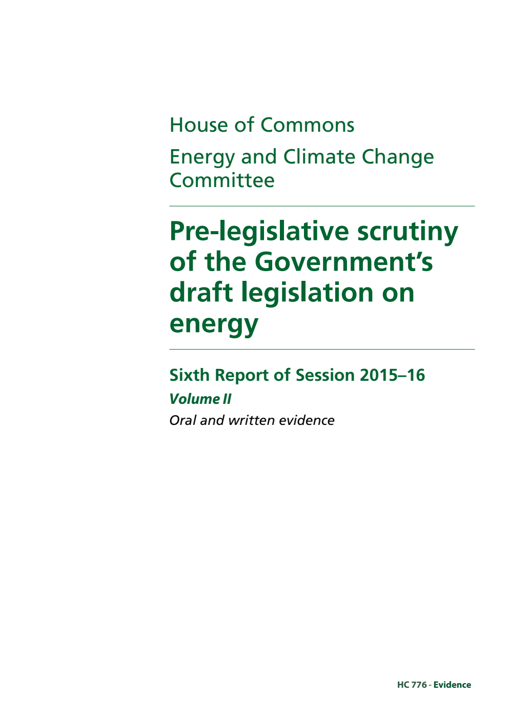 Energy and Climate Change Committee 6th Report. Pre-legislative scrutiny of the Government’s draft legislation on energy Volume 2. Oral and written evidence