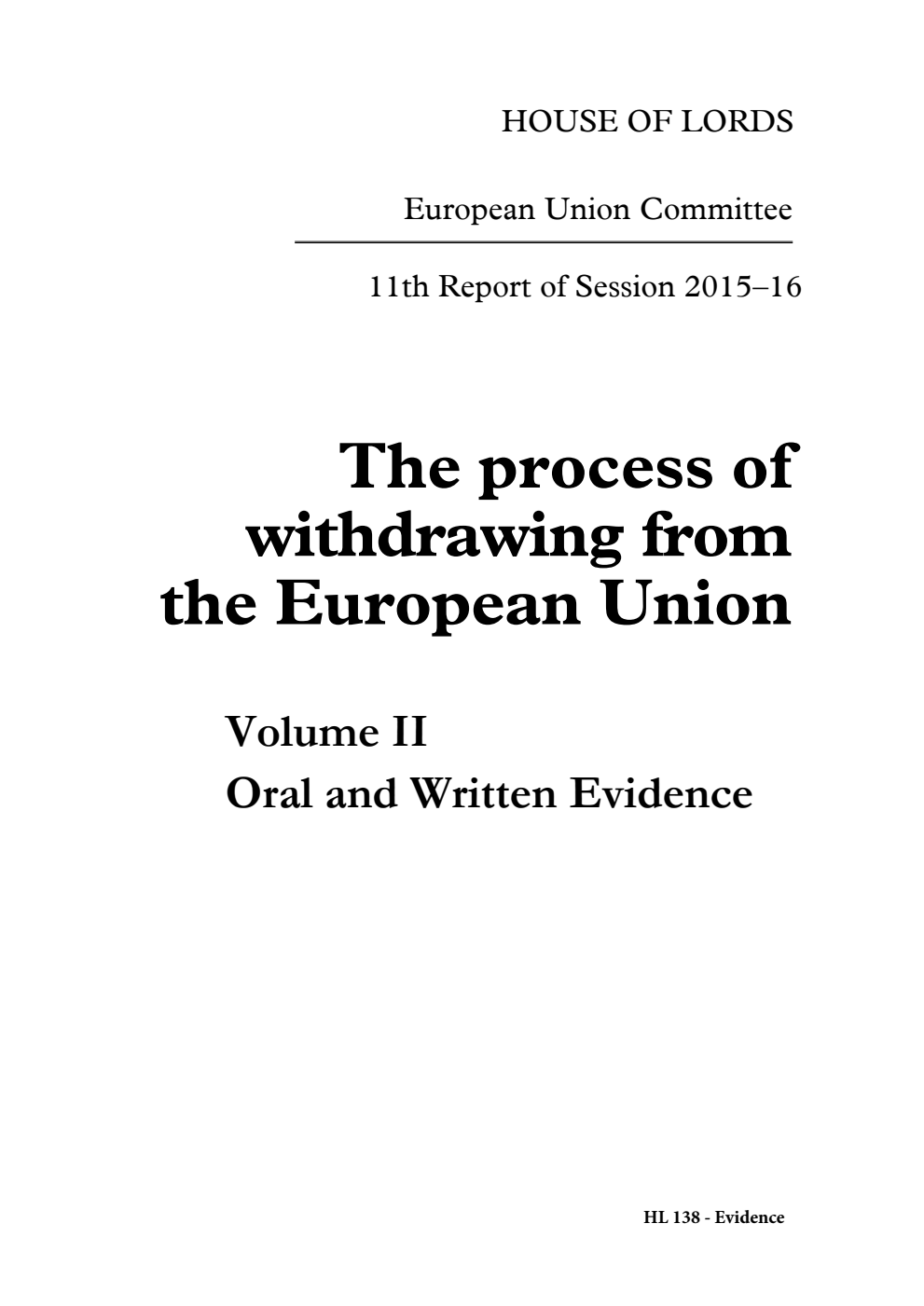European Union Committee 11th Report. The process of withdrawing from the European Union Volume 2. Oral and written evidence