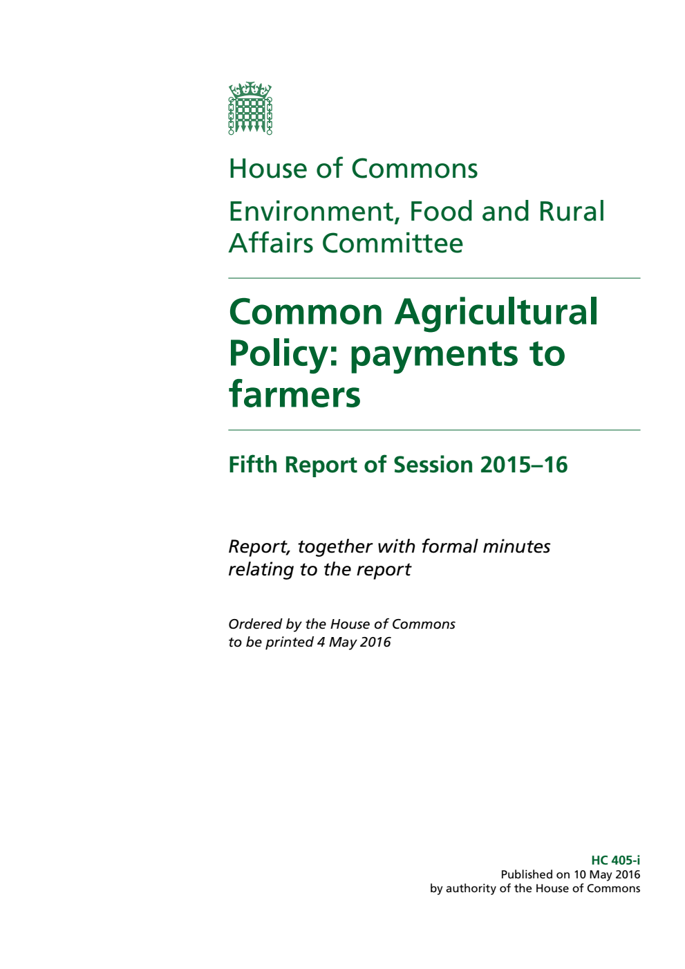 Environment, Food and Rural Affairs Committee 5th Report. Common Agricultural Policy: payments to farmers Volume 1. Report