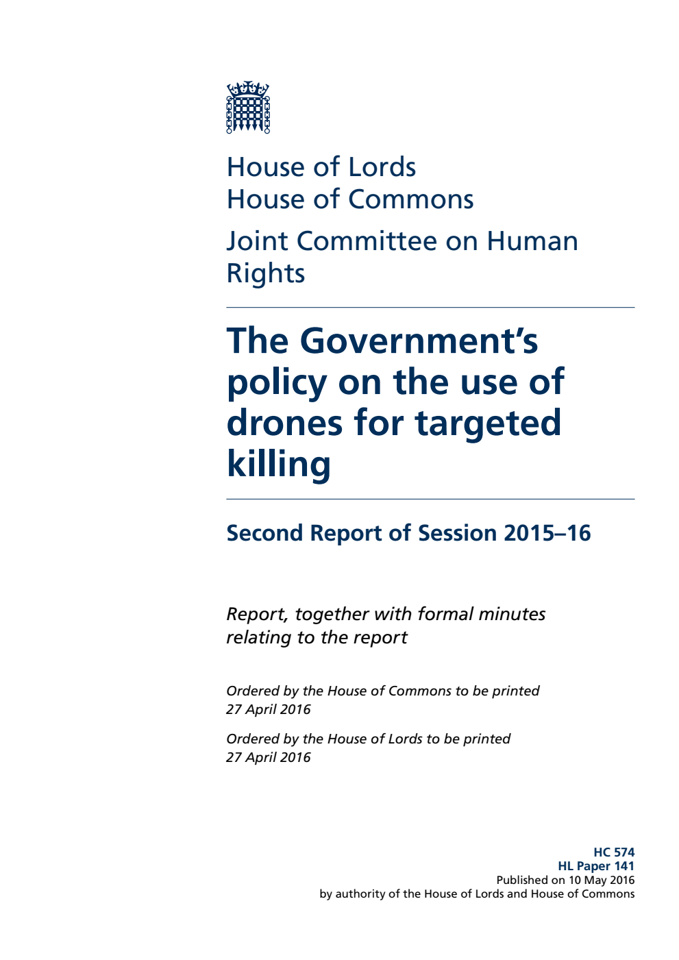 Human Rights Joint Committee 2nd Report. The Government’s policy on the use of drones for targeted killing Volume 1. Report