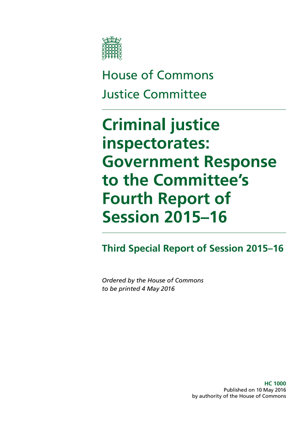 Justice Committee 3rd Special Report. Criminal justice inspectorates: Government Response to the Committee’s 4th Report of Session 2015–16