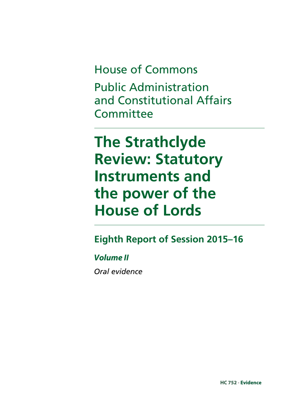 Public Administration and Constitutional Affairs Committee 8th Report. The Strathclyde Review: Statutory Instruments and the power of the House of Lords Volume 2. Oral evidence