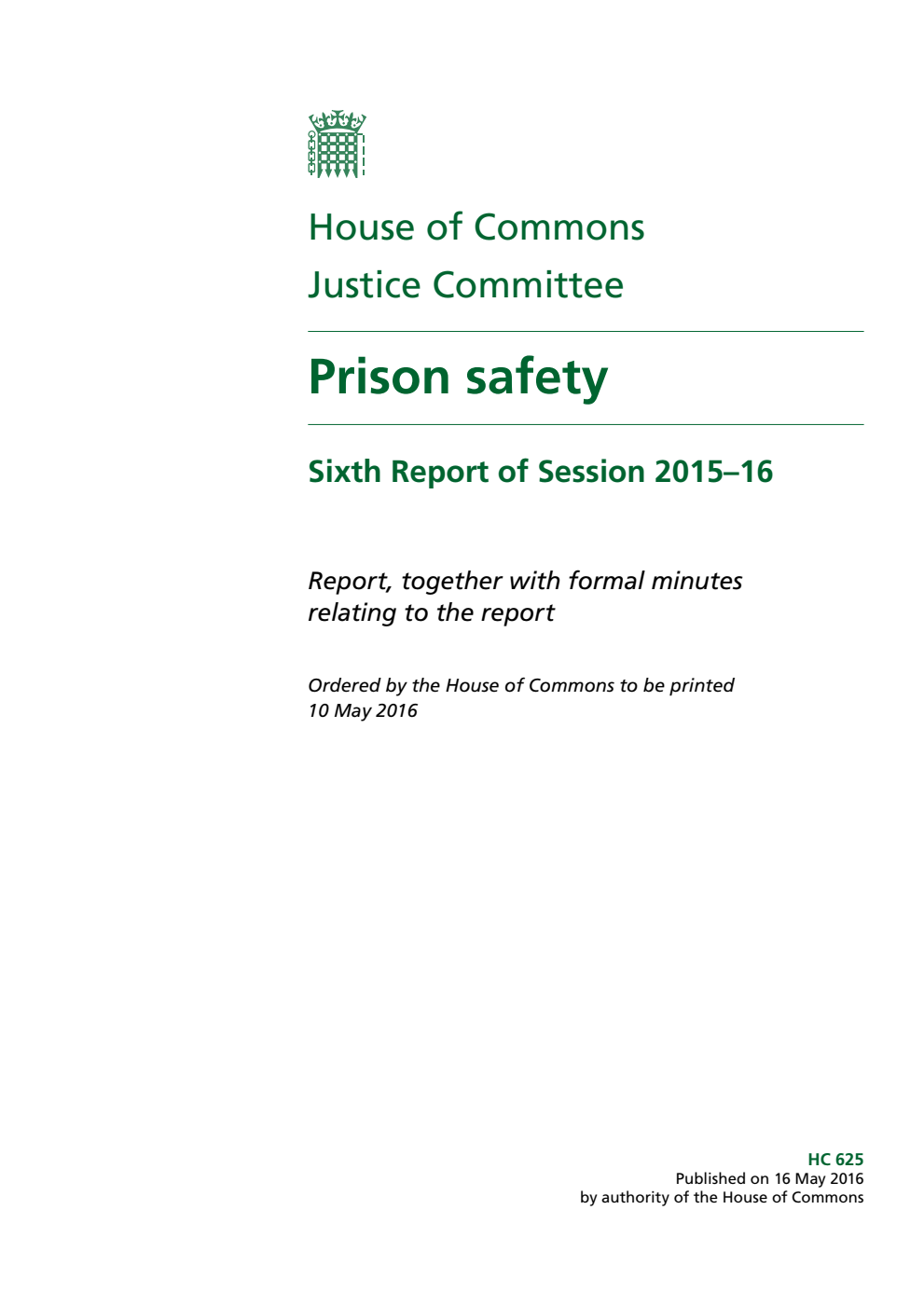 Justice Committee 6th Report. Prison safety Volume 1. Report