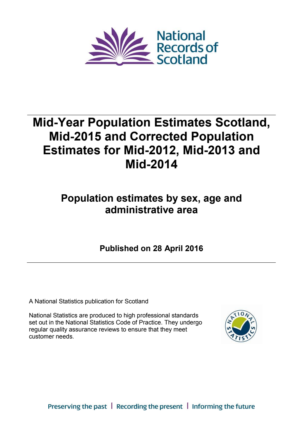 National Records of Scotland Mid-Year Population Estimates Scotland, Mid-2015 and Corrected Population Estimates for Mid-2012, Mid-2013 and Mid-2014 : Population estimates by sex, age and administrative area