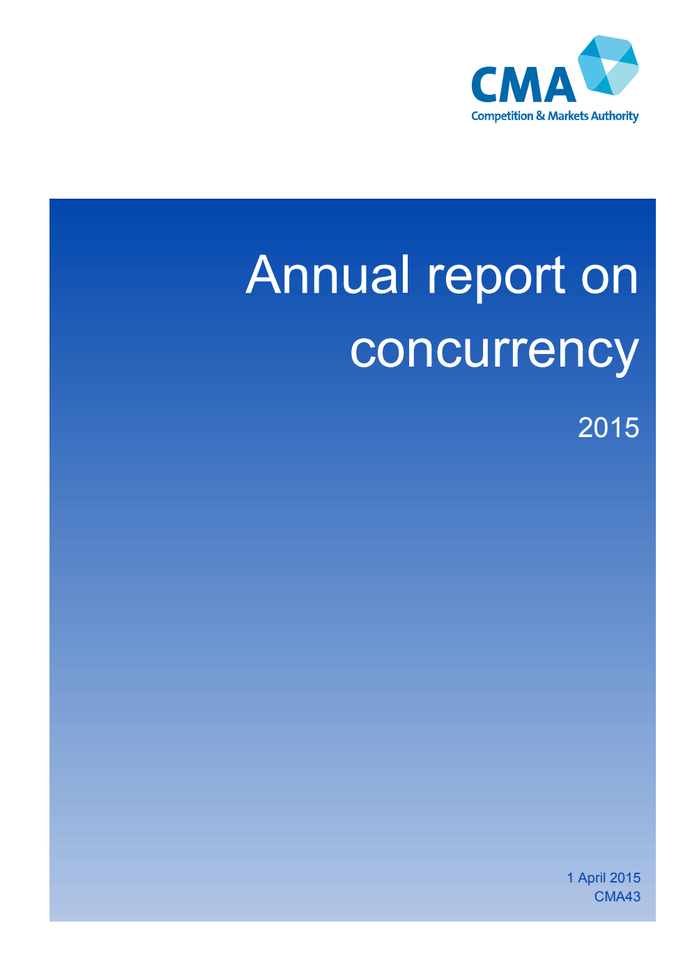 Competition and Markets Authority Annual Report on Concurrency 2015