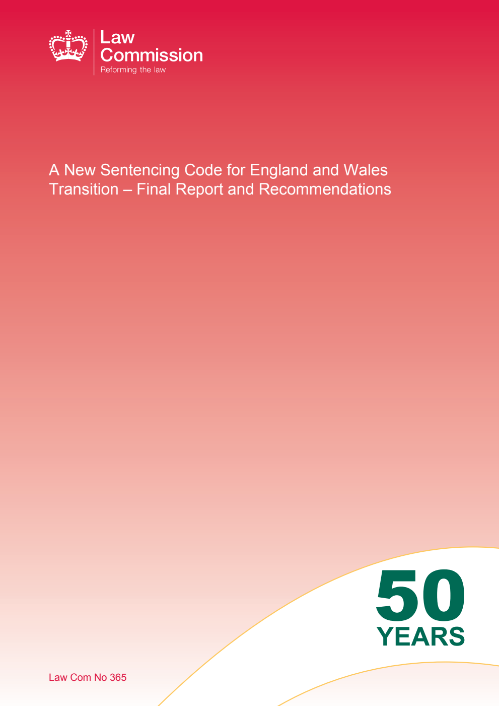 Law Commission No. 365. A New Sentencing Code for England and Wales Transition – Final Report and Recommendations