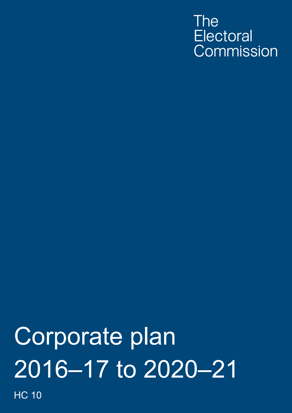 The Electoral Commission Corporate plan 2016-17 to 2020-21