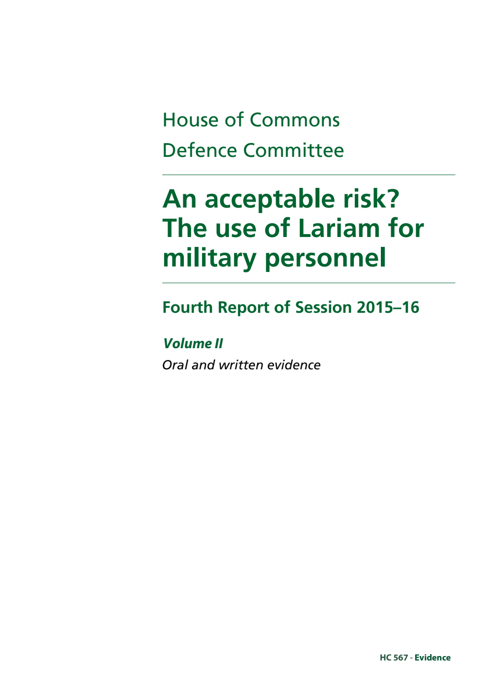 Defence Committee 4th Report. An acceptable risk? The use of Lariam for military personnel Volume 2. Oral and written evidence