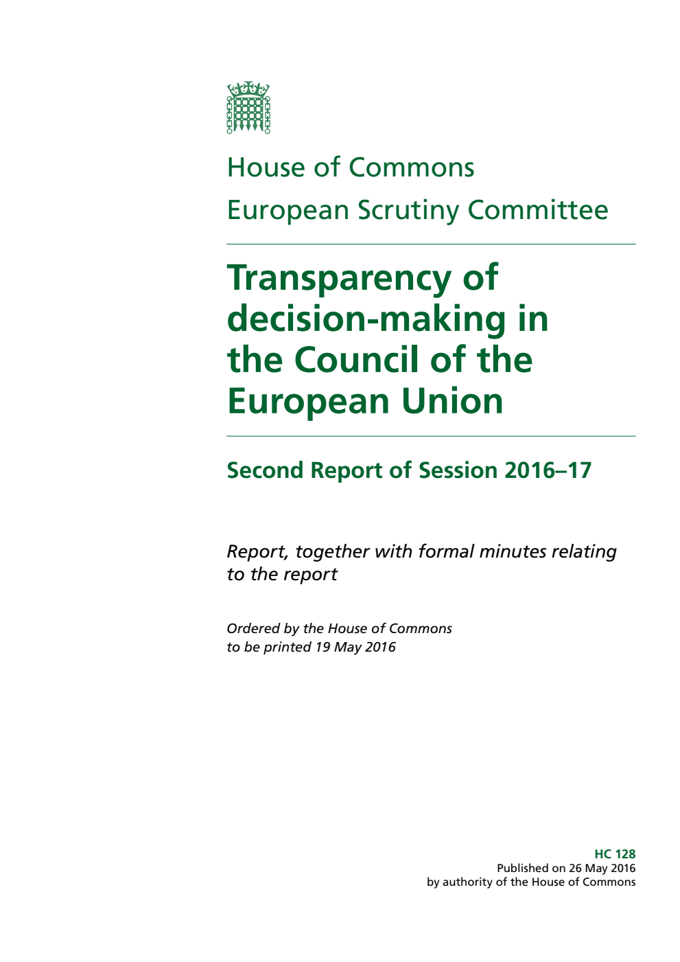 European Scrutiny Committee 2nd Report of Session 2016-17. Transparency of decision-making in the Council of the European Union Volume 1. Report