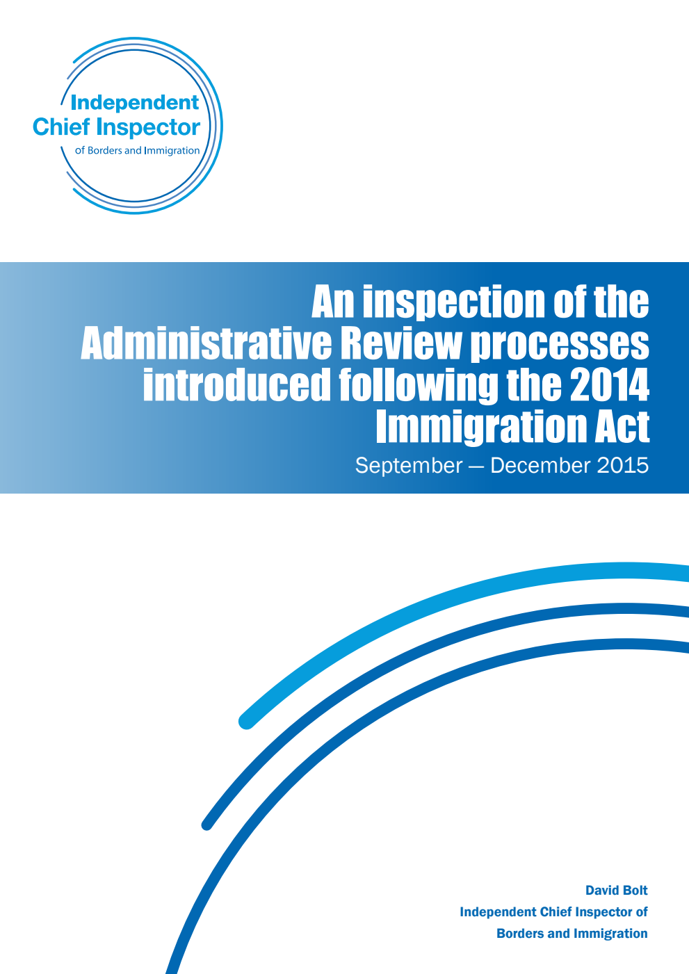 An inspection of the Administrative Review processes introduced following the 2014 Immigration Act September — December 2015
