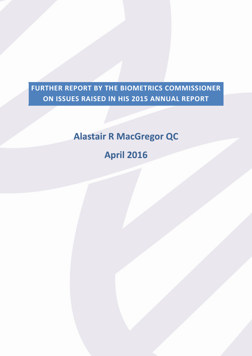 Further Report by the Biometrics Commissioner on issues raised in his 2015 Annual Report