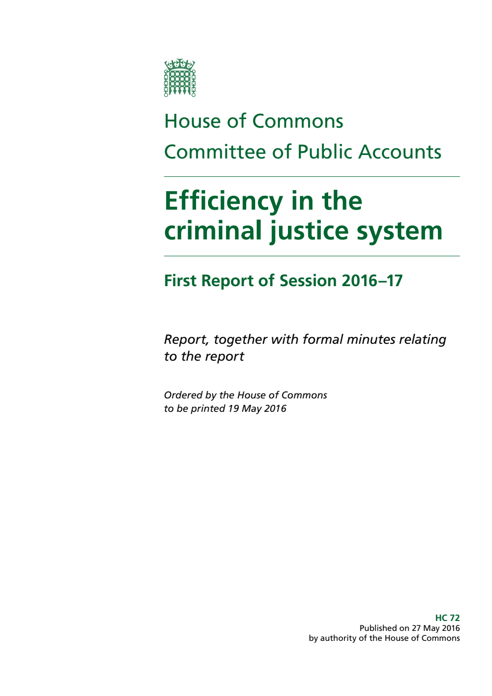 Public Accounts Committee 1st Report. Efficiency in the criminal justice system Volume 1. Report