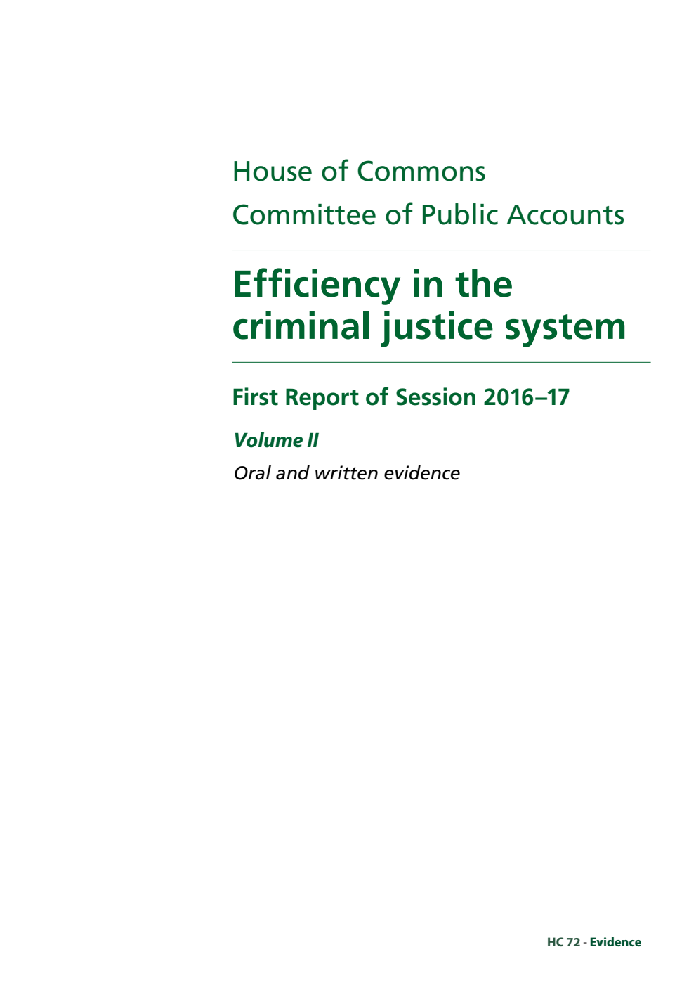 Public Accounts Committee 1st Report. Efficiency in the criminal justice system Volume 2. Oral and written evidence