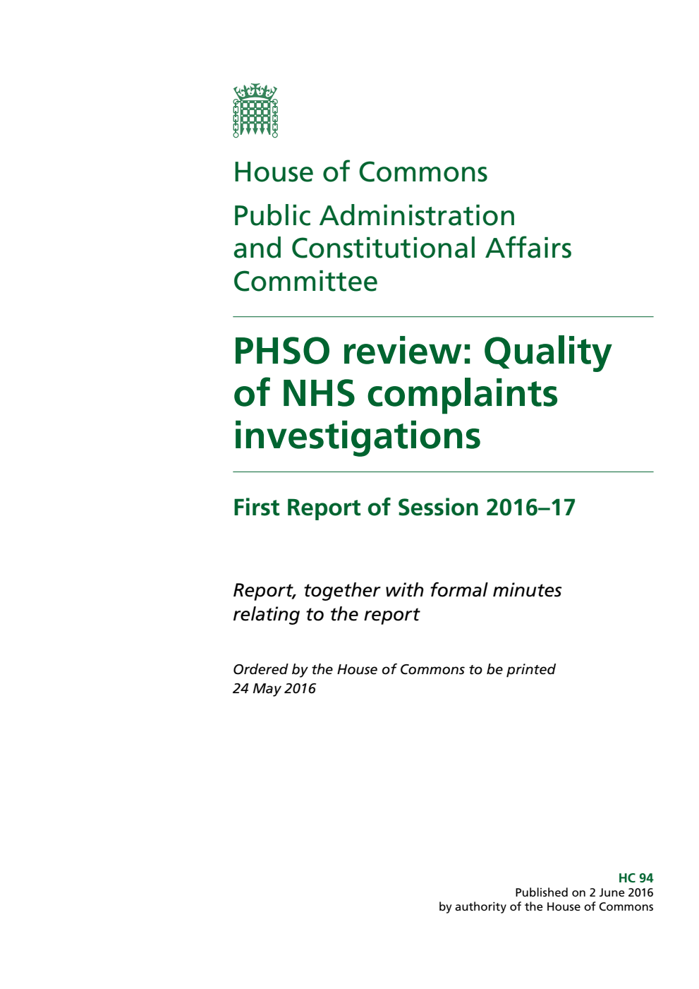 Public Administration and Constitutional Affairs Committee 1st Report. PHSO review: Quality of NHS complaints investigations Volume 1. Report