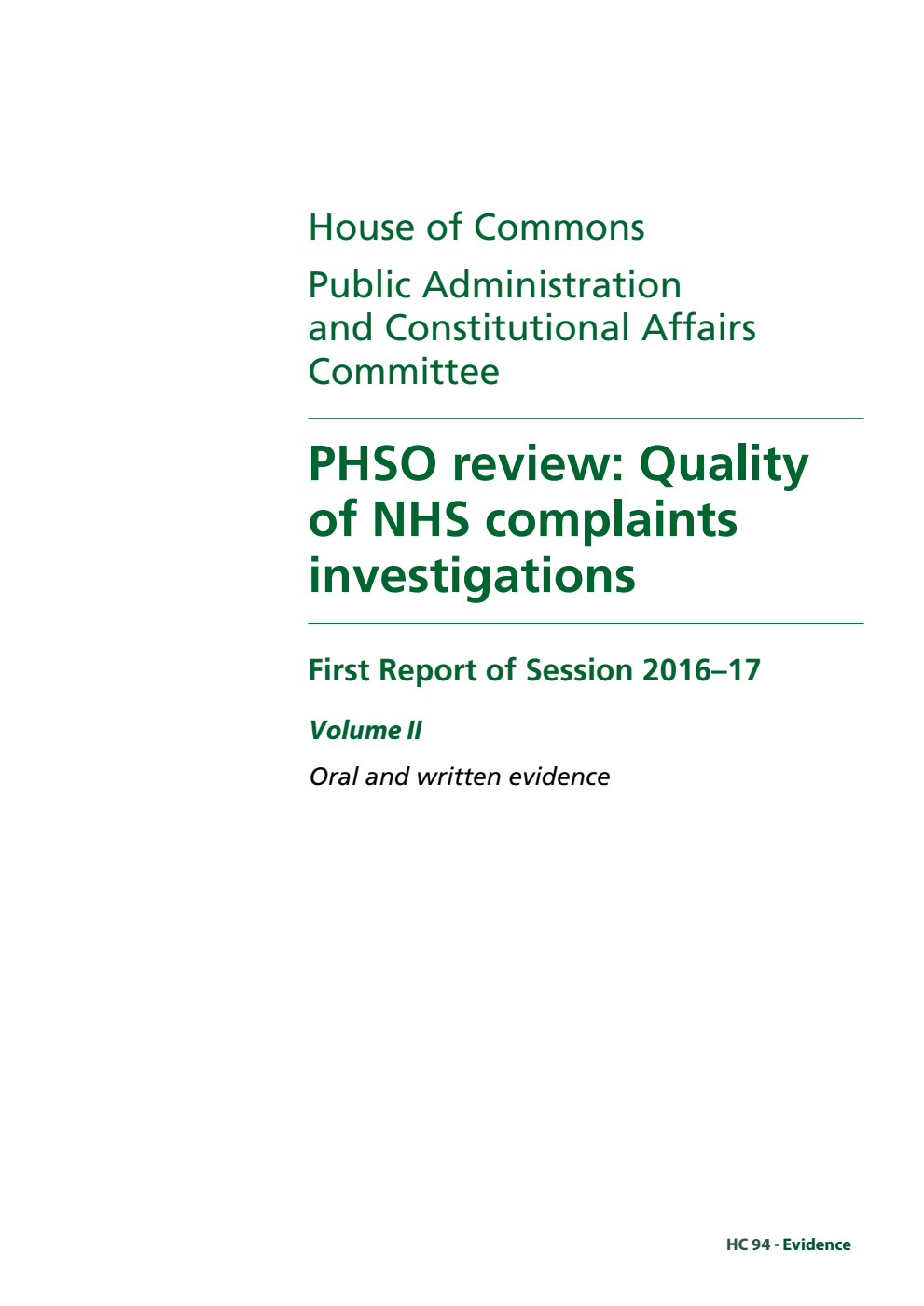Public Administration and Constitutional Affairs Committee 1st Report. PHSO review: Quality of NHS complaints investigations Volume 2. Oral and written evidence