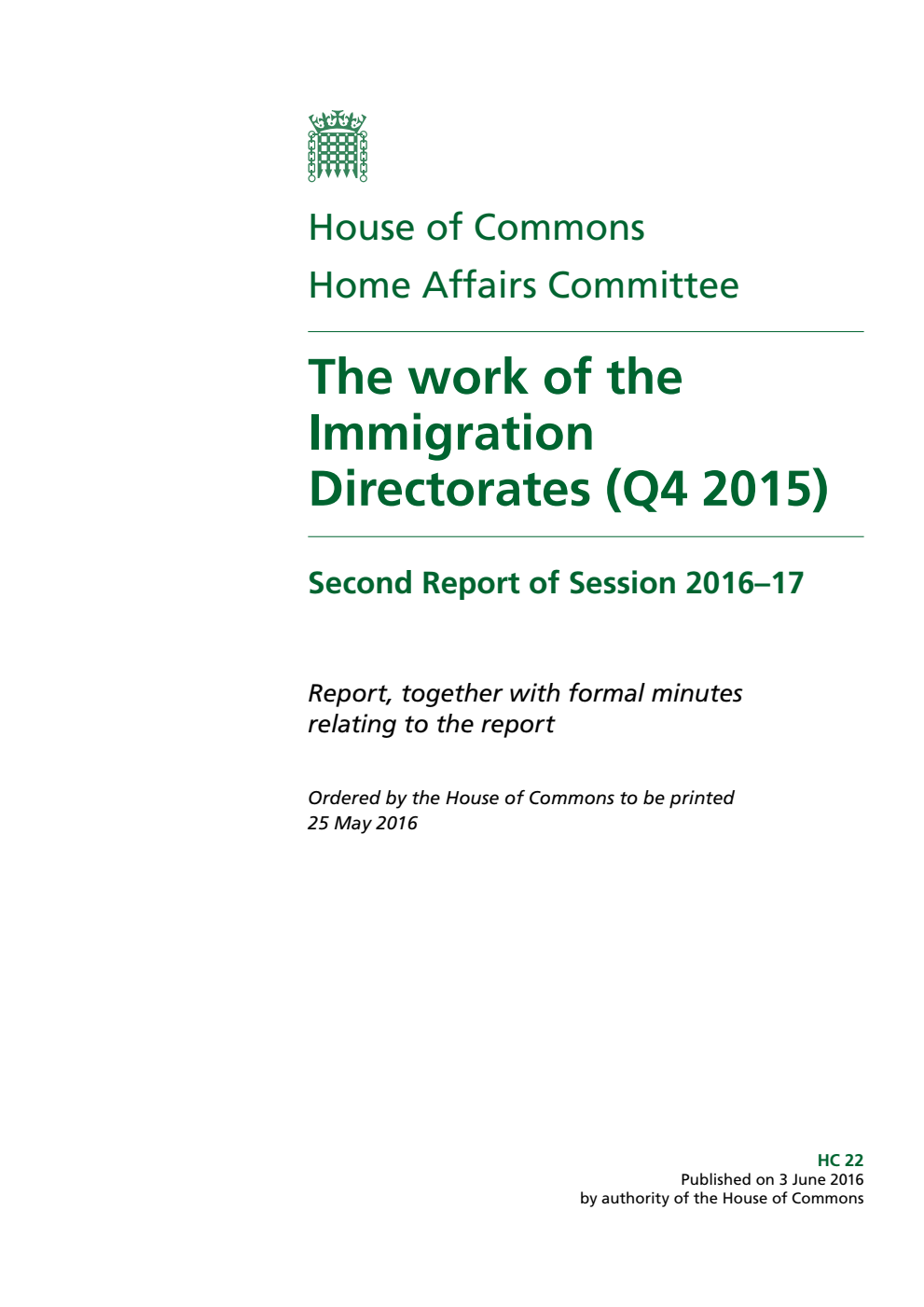 Home Affairs Committee 2nd Report. The work of the Immigration Directorates (Q4 2015) Volume 1. Report