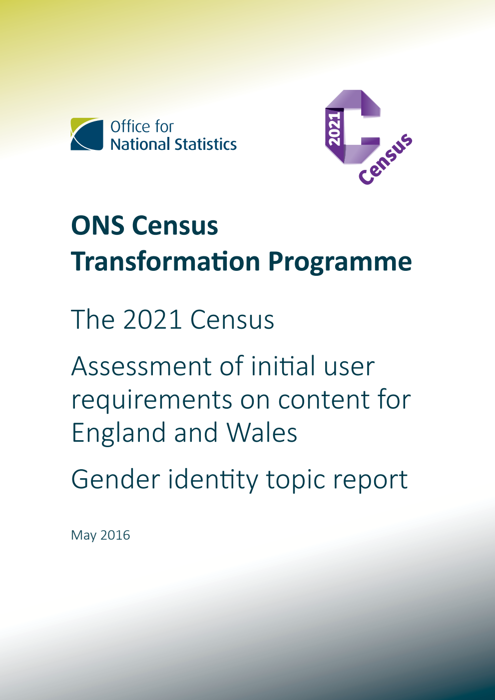 ONS Census Transformation Programme : The 2021 Census : Assessment of initial user requirements on content for England & Wales : Gender identity topic report : May 2016